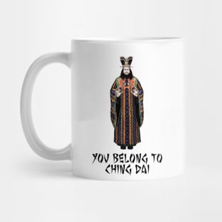 You Belong To Ching Dai Mug